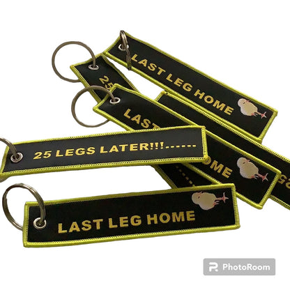 LAST LEG HOME …. 25 LEGS LATER Key Chain